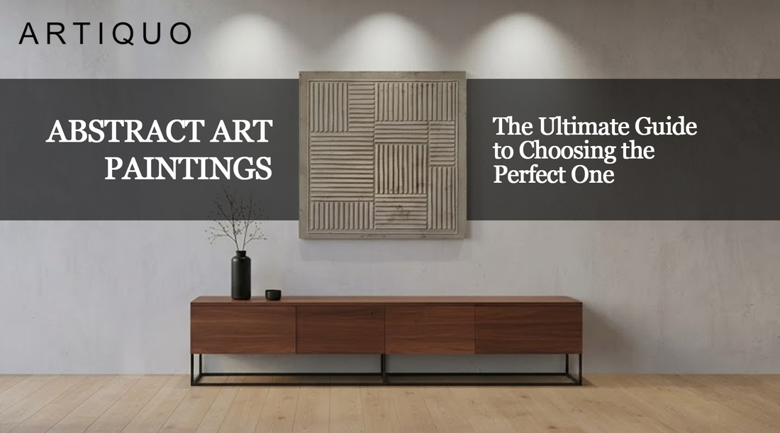 Abstract Art Paintings: The Ultimate Guide to Choosing the Perfect One