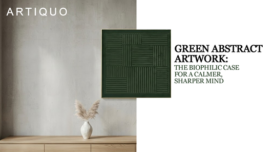 Green Abstract Artwork: The Biophilic Case for a Calmer, Sharper Mind