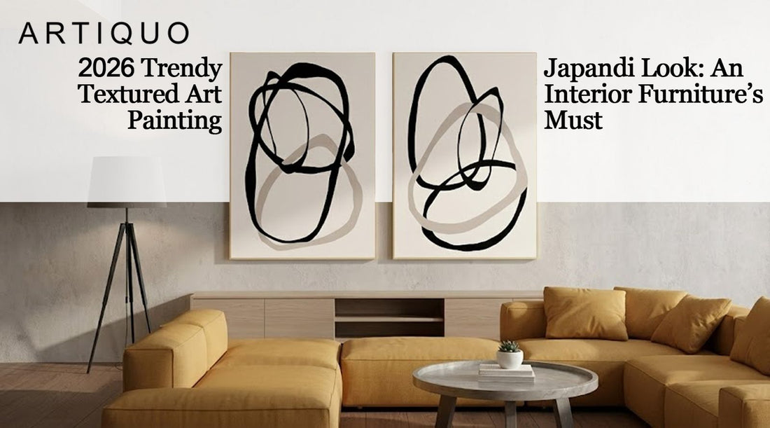 2026 Trendy Textured Art Painting Japandi Look: An Interior Furniture’s Must